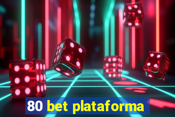 80 bet plataforma